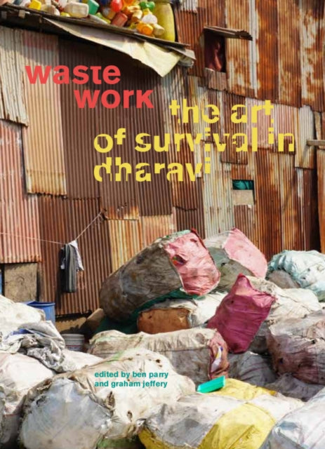 Waste Work: The Art of Survival in Dharavi