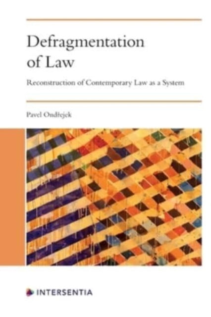 Defragmentation of Law: Reconstruction of Contemporary Law as a System