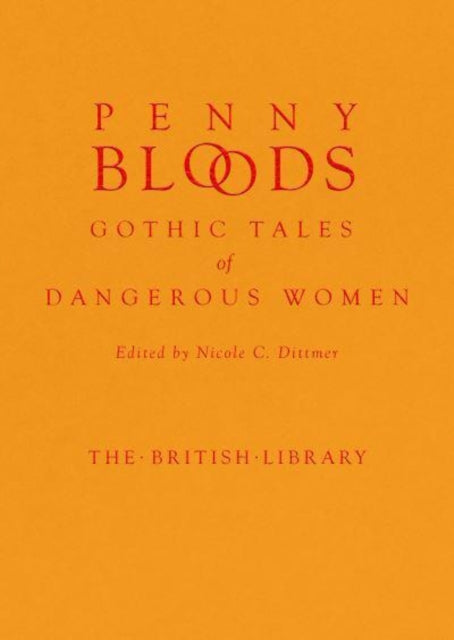 Penny Bloods: Gothic Tales of Dangerous Women