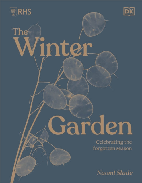 RHS The Winter Garden: Plan, Grow and Love Your Garden Through the Colder Months