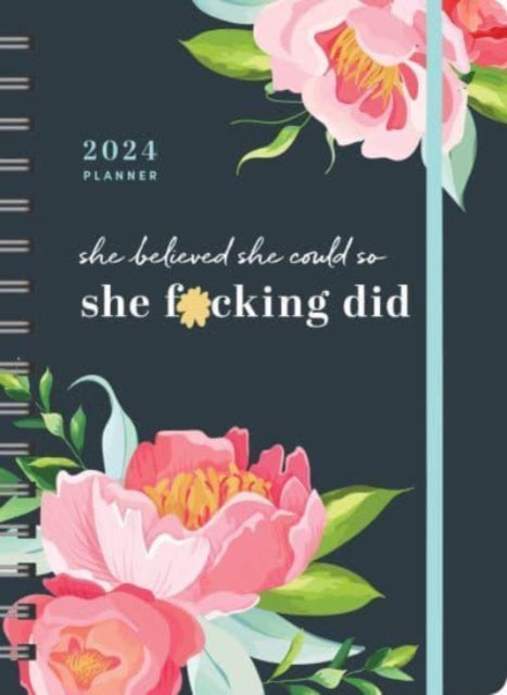 2024 She Believed She Could So She F*cking Did Planner: August 2023-December 2024