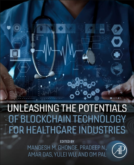 Unleashing the Potentials of Blockchain Technology for Healthcare Industries