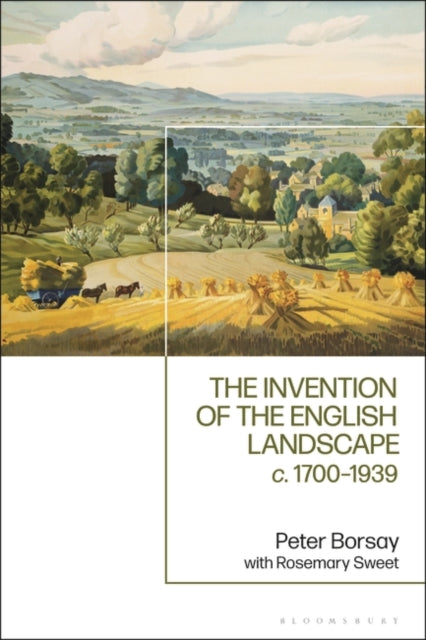 The Invention of the English Landscape: c. 1700-1939
