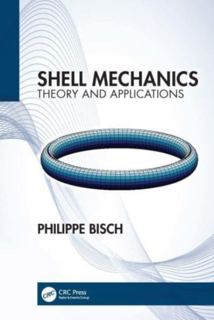 Shell Mechanics: Theory and Applications