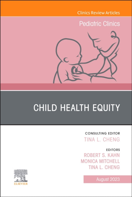 Child Health Equity, An Issue of Pediatric Clinics of North America