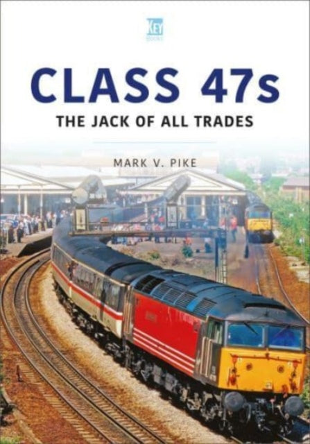 Class 47s: The Jack of All Trades