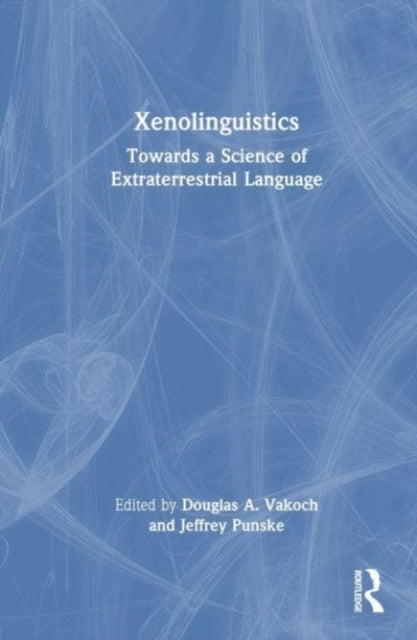 Xenolinguistics: Towards a Science of Extraterrestrial Language
