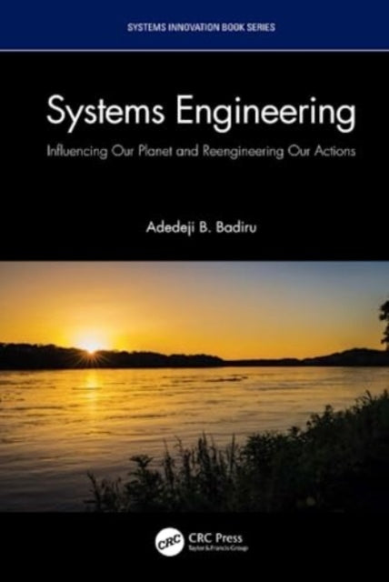 Systems Engineering: Influencing Our Planet and Reengineering Our Actions