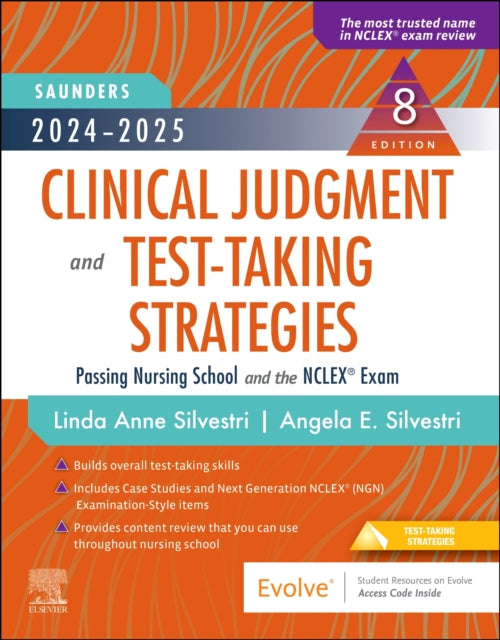 2024-2025 Saunders Clinical Judgment and Test-Taking Strategies: Passing Nursing School and the NCLEX (R) Exam