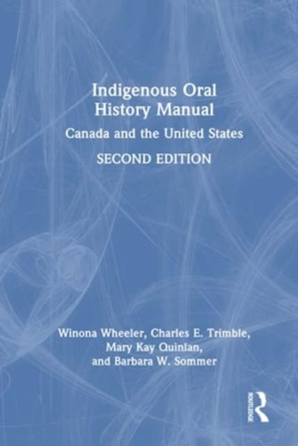 Indigenous Oral History Manual: Canada and the United States