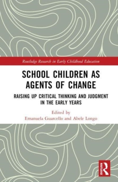 School Children as Agents of Change: Raising up Critical Thinking and Judgement in the Early Years
