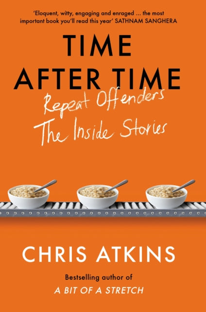 Time After Time: Repeat Offenders - the Inside Stories