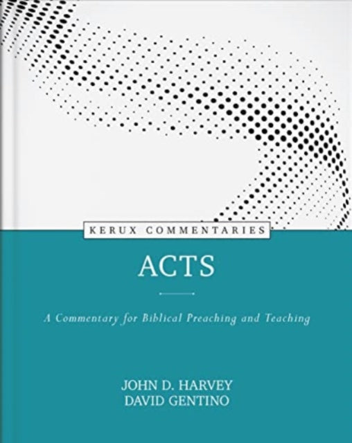 Acts - A Commentary for Biblical Preaching and Teaching