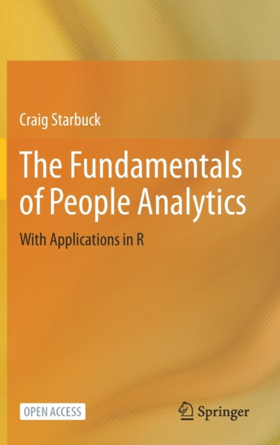 The Fundamentals of People Analytics: With Applications in R