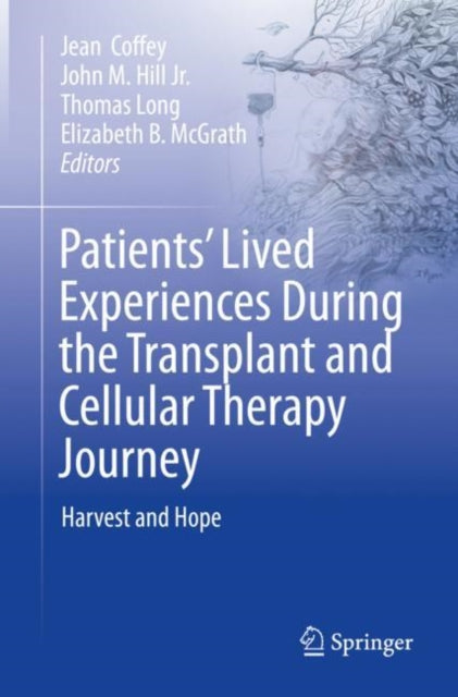 Patients' Lived Experiences During the Transplant and Cellular Therapy Journey: Harvest and Hope