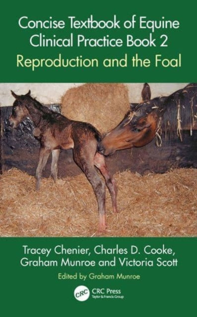Concise Textbook of Equine Clinical Practice Book 2: Reproduction and the Foal