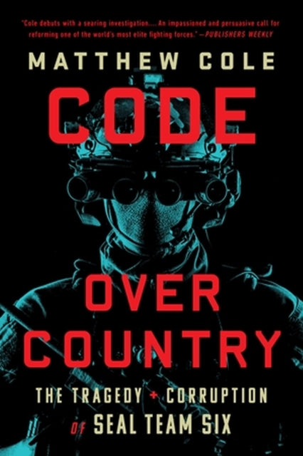 Code Over Country: The Tragedy and Corruption of SEAL Team Six