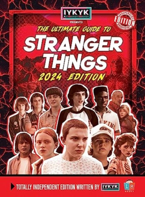 Stranger Things Ultimate Guide by IYKYK 2024 Edition