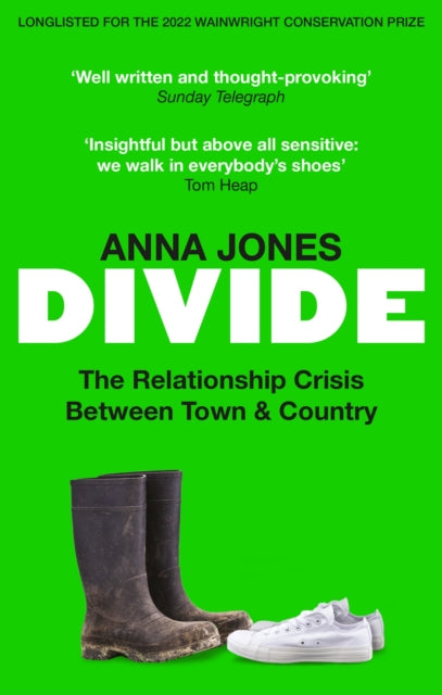 Divide: The relationship crisis between town and country: Longlisted for The 2022 Wainwright Prize for writing on CONSERVATION