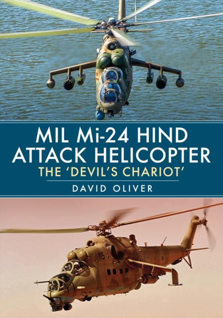 Mil Mi-24 Hind Attack Helicopter: The 'Devil's Chariot'