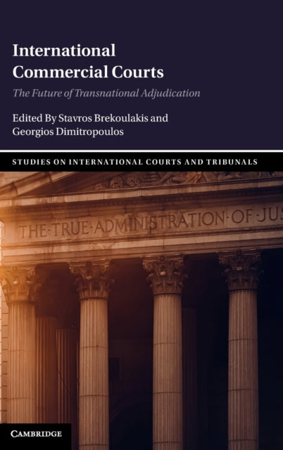 International Commercial Courts: The Future of Transnational Adjudication