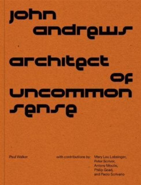 John Andrews: Architect of Uncommon Sense