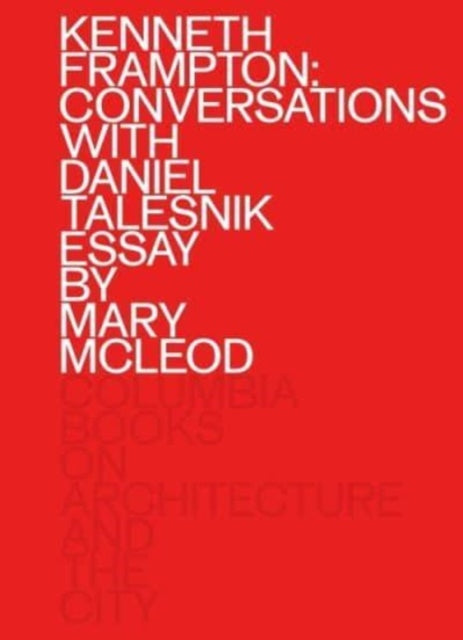 Kenneth Frampton: Conversations with Daniel Talesnik