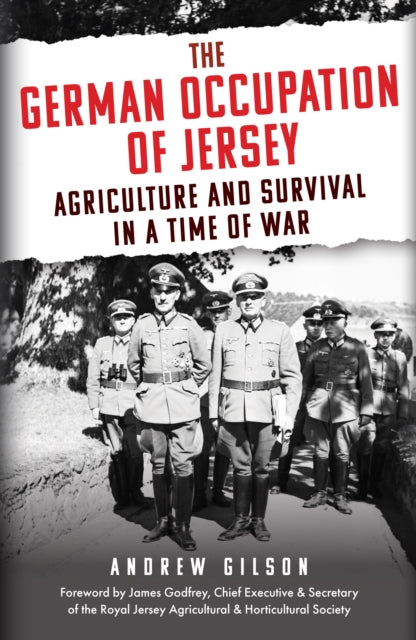 The German Occupation of Jersey: Agriculture and Survival in a Time of War