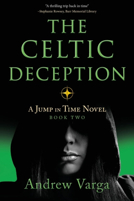 The Celtic Deception: A Jump in Time Novel, Book 2