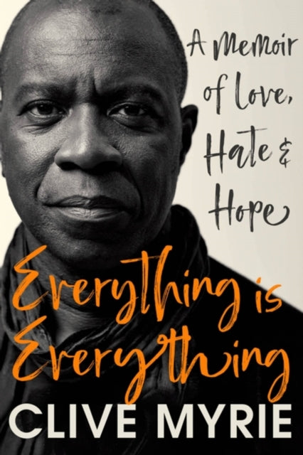 Everything is Everything: A Memoir of Love, Hate & Hope