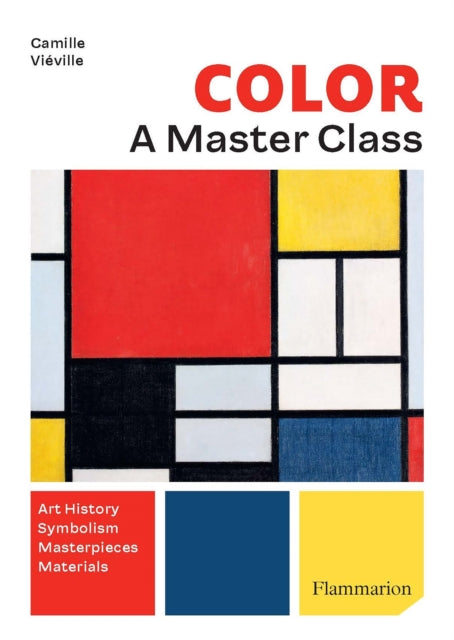 Colour: A Master Class: Art History * Symbolism * Masterpieces  * Materials
