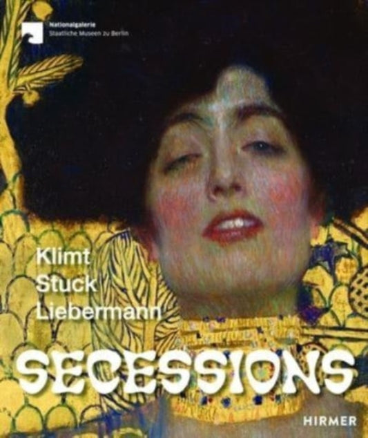 Secessions: Klimt, Stuck, Liebermann