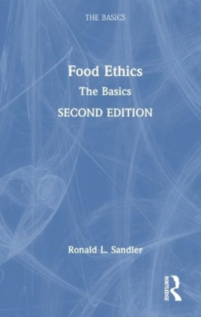 Food Ethics: The Basics