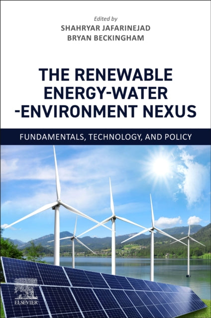 The Renewable Energy-Water-Environment Nexus: Fundamentals, Technology, and Policy