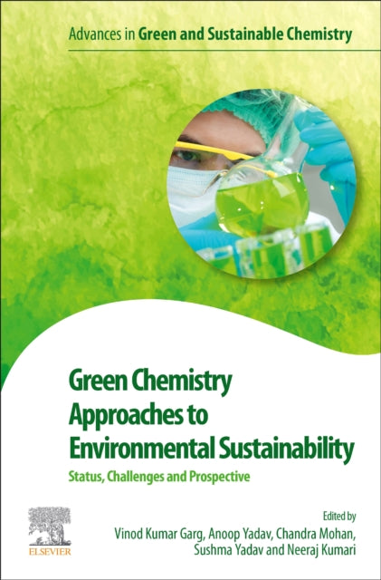 Green Chemistry Approaches to Environmental Sustainability: Status, Challenges and Prospective