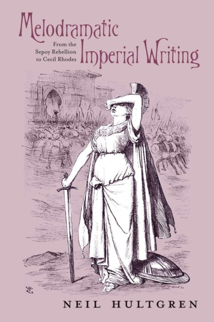 Melodramatic Imperial Writing: From the Sepoy Rebellion to Cecil Rhodes