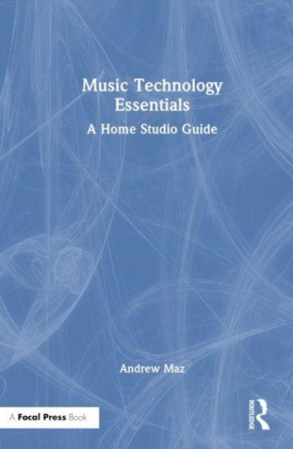 Music Technology Essentials: A Home Studio Guide