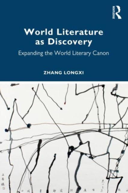 World Literature as Discovery: Expanding the World Literary Canon