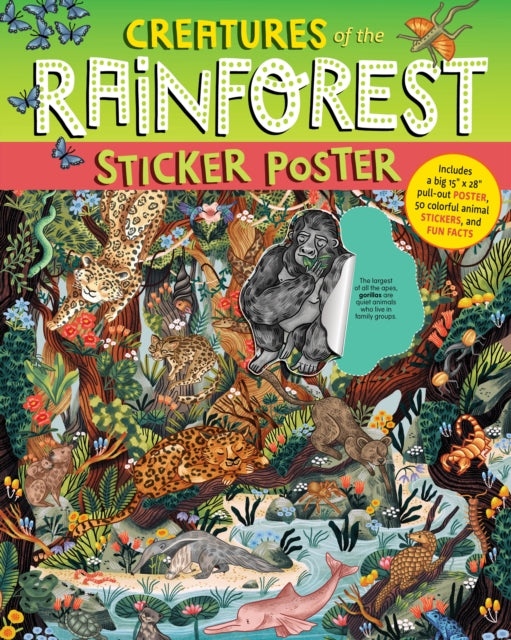 Creatures of the Rainforest Sticker Poster: Includes a Big 15" x 28" Poster, 50 Colorful Animal Stickers, and Fun Facts