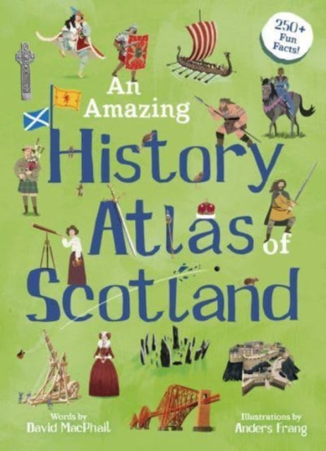 An Amazing History Atlas of Scotland