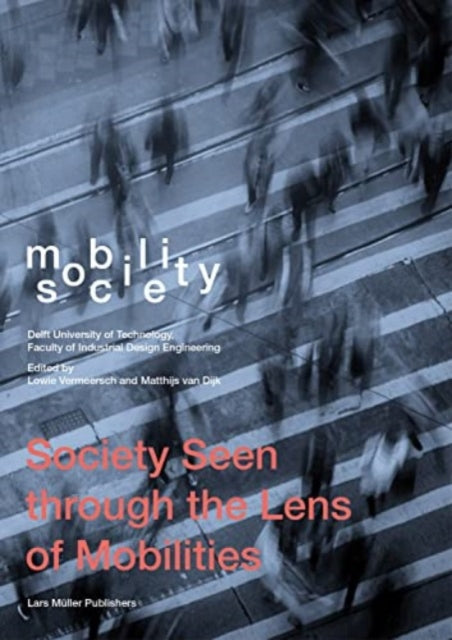 Mobility / Society: Society Seen Through the Lens of Mobilities