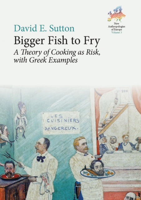 Bigger Fish to Fry: A Theory of Cooking as Risk, with Greek Examples