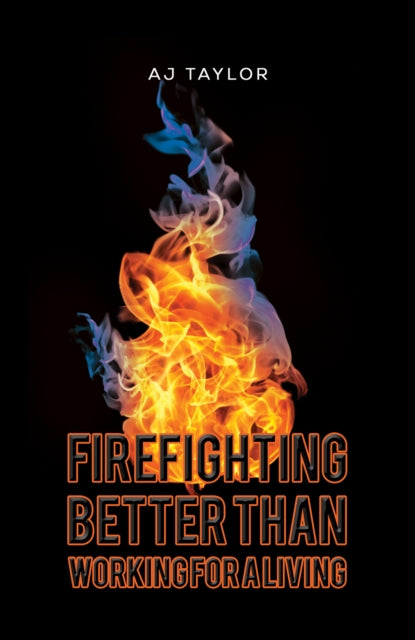 Firefighting: Better than Working for a Living