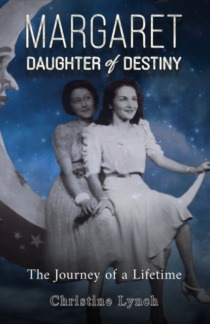 Margaret: Daughter of Destiny: The Journey of a Lifetime