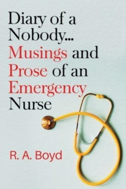 Diary of a Nobody... Musings and Prose of an Emergency Nurse