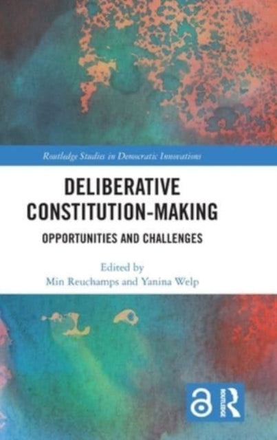 Deliberative Constitution-making: Opportunities and Challenges
