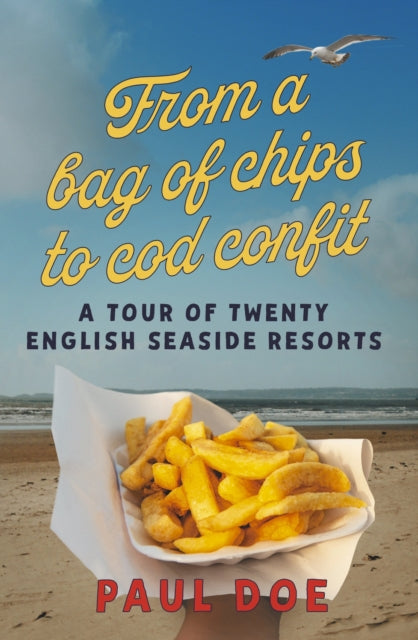 From a bag of chips to cod confit: a tour of twenty English seaside resorts