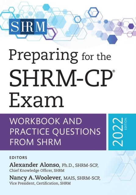 Preparing for the SHRM-CP (R) Exam: Workbook and Practice Questions from SHRM, 2022 Edition