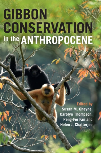 Gibbon Conservation in the Anthropocene