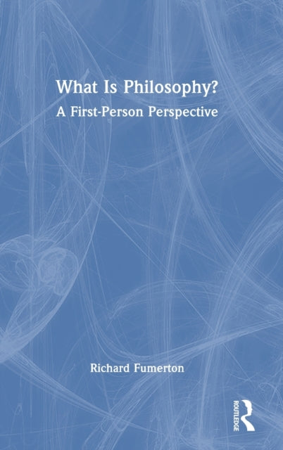 What Is Philosophy?: A First-Person Perspective